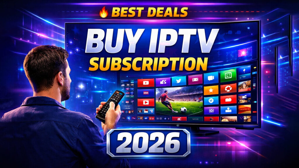 Buy IPTV Subscription: Best Plans & Pricing 2026