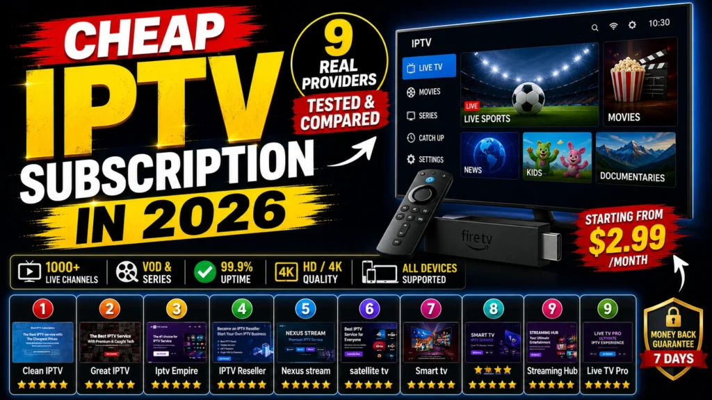 Cheap IPTV Subscription in 2026: 9 Real Providers We Tested and Compared 1 Cheap IPTV Subscription in 2026 9 Real Providers We Tested and Compared