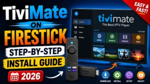 How to Install TiviMate on Firestick (2026 Guide)