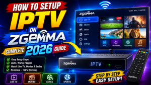 How to Setup IPTV on Zgemma Complete 2026 Guide